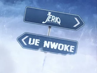 Jeriq – Ije Nwoke Download