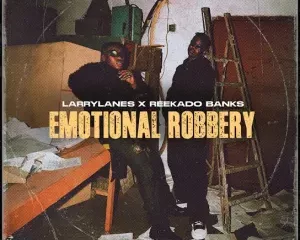 Larrylanes – Emotional Robbery ft. Reekado Banks Download